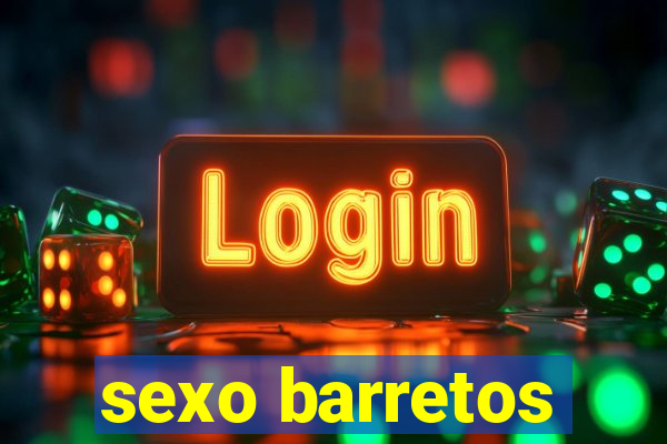 sexo barretos